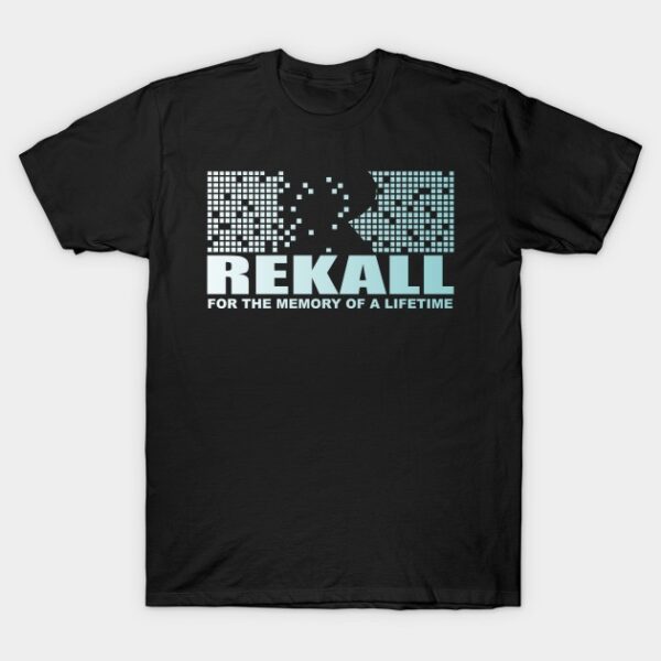 Rekall For The Memory Of A Lifetime Total Recall T-Shirt