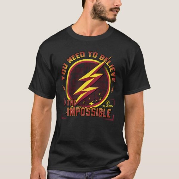 Official The Flash You Need To Believe In The Impossible T-Shirt