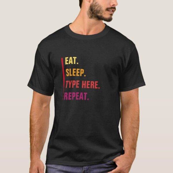 Eat Sleep Repeat Custom Personalized T-Shirt